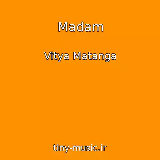 کاور آهنگ Madam از Vitya Matanga