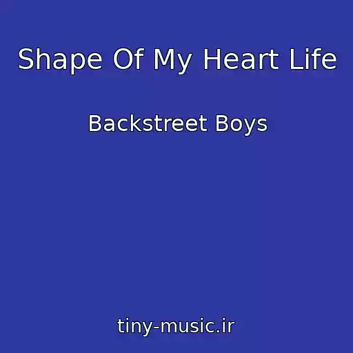 کاور آهنگ Shape Of My Heart Life از Backstreet Boys