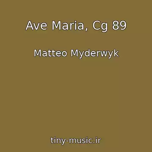 کاور آهنگ Ave Maria, Cg 89 از Matteo Myderwyk