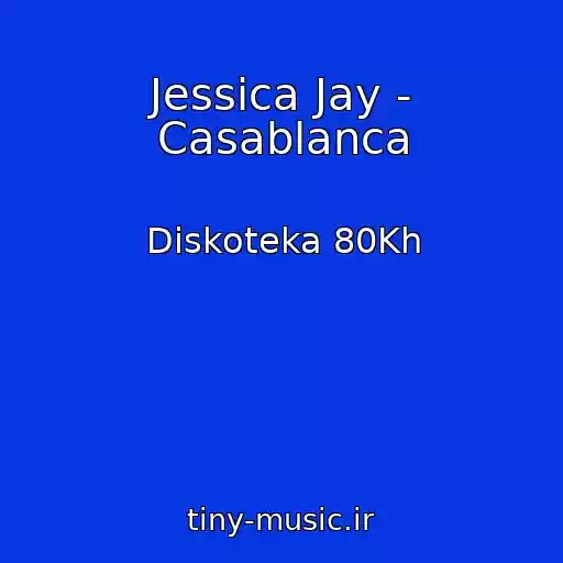 کاور آهنگ Jessica Jay - Casablanca از Diskoteka 80Kh