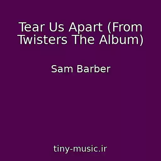 کاور آهنگ Tear Us Apart (From Twisters The Album) از Sam Barber