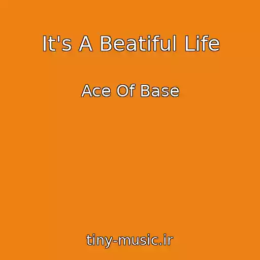 کاور آهنگ It's A Beatiful Life از Ace Of Base