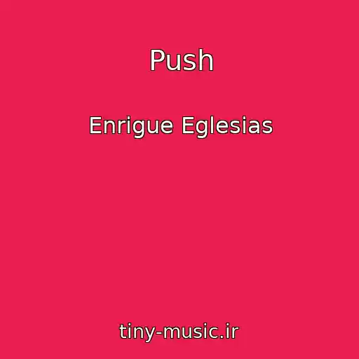 کاور آهنگ Push از Enrigue Eglesias