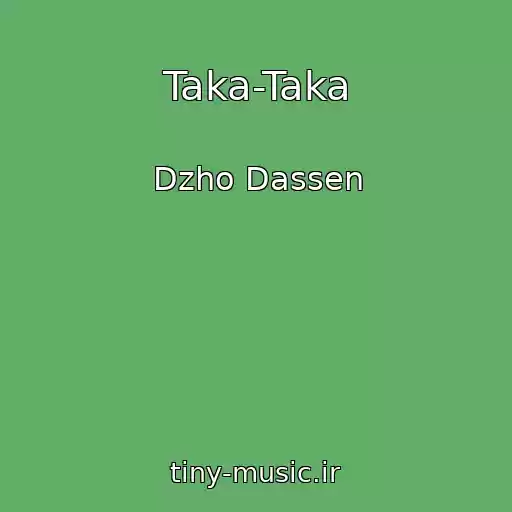 کاور آهنگ Taka-Taka از Dzho Dassen