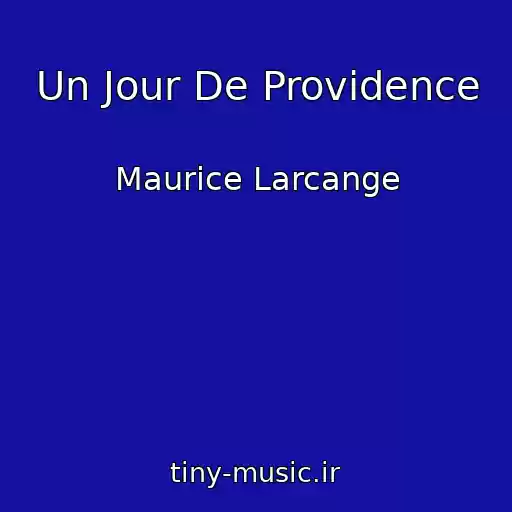 کاور آهنگ Un Jour De Providence از Maurice Larcange