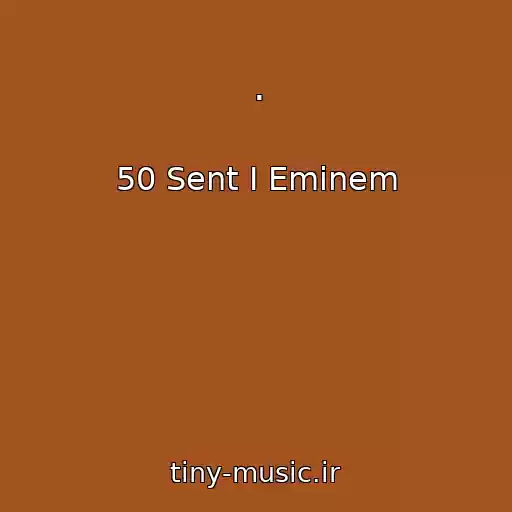 کاور آهنگ . از 50 Sent I Eminem