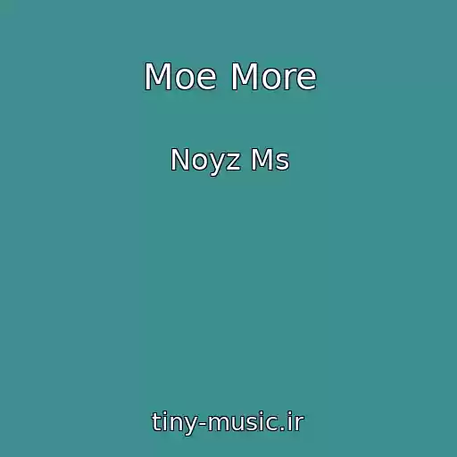 کاور آهنگ Moe More از Noyz Ms