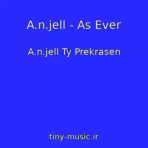 کاور آهنگ A.n.jell - As Ever از A.n.jell Ty Prekrasen