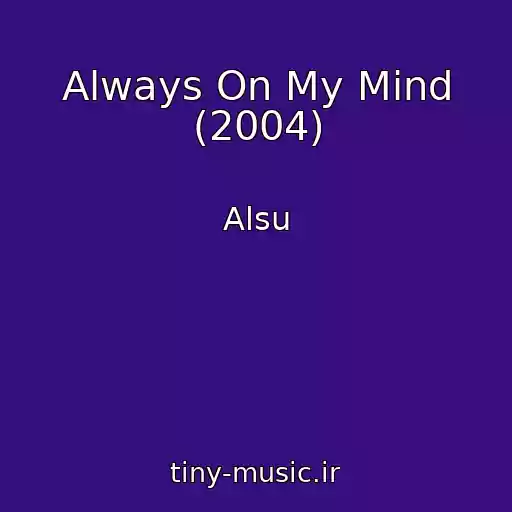کاور آهنگ Always On My Mind (2004) از Alsu