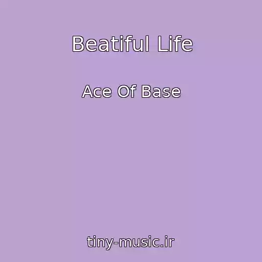 کاور آهنگ Beatiful Life از Ace Of Base