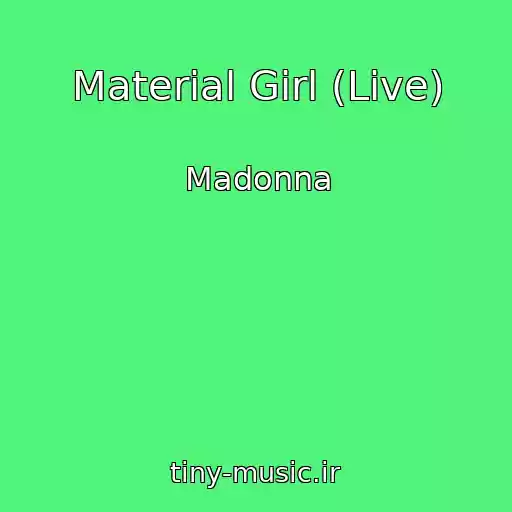 کاور آهنگ Material Girl (Live) از Madonna
