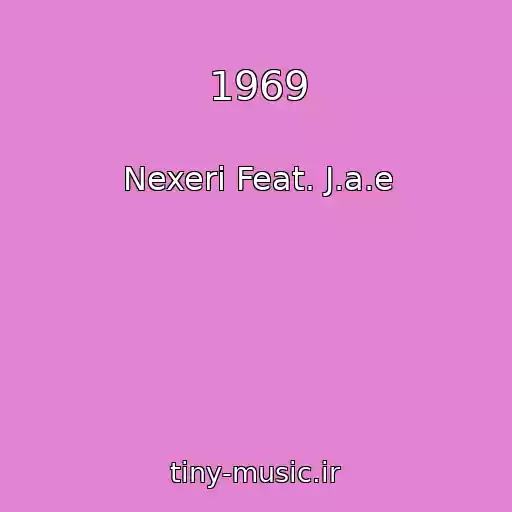 کاور آهنگ 1969 از Nexeri Feat. J.a.e