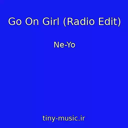 کاور آهنگ Go On Girl (Radio Edit) از Ne-Yo