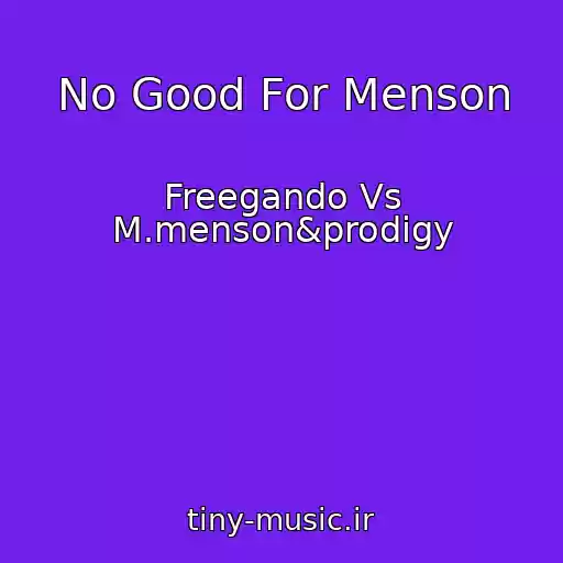 کاور آهنگ No Good For Menson از Freegando Vs M.menson&prodigy