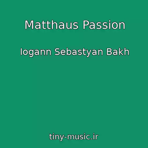 کاور آهنگ Matthaus Passion از Iogann Sebastyan Bakh