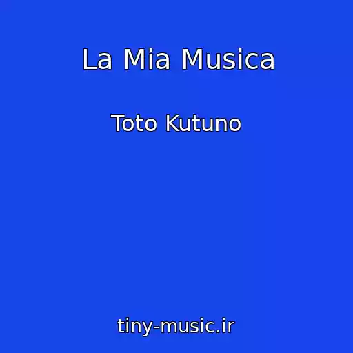 کاور آهنگ La Mia Musica از Toto Kutuno