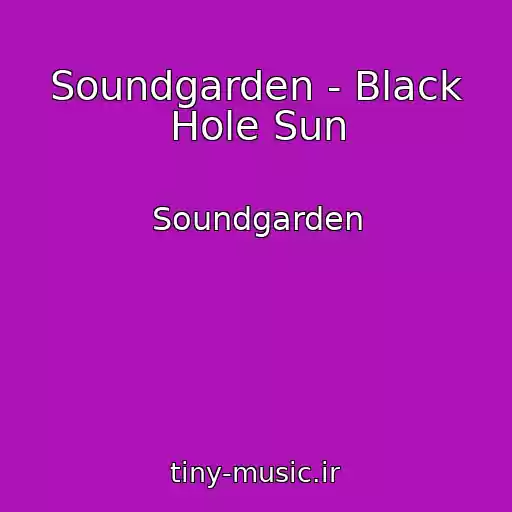 کاور آهنگ Soundgarden - Black Hole Sun از Soundgarden