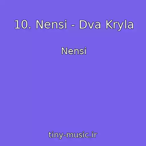 کاور آهنگ 10. Nensi - Dva Kryla از Nensi
