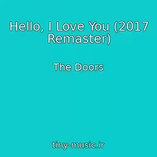 کاور آهنگ Hello, I Love You (2017 Remaster) از The Doors