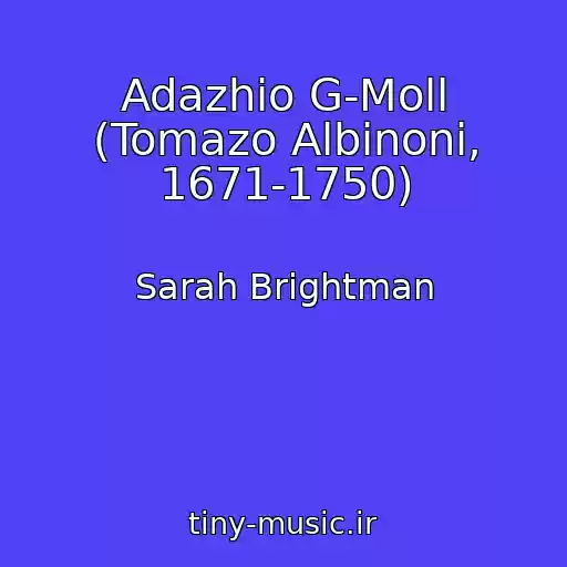 کاور آهنگ Adazhio G-Moll (Tomazo Albinoni, 1671-1750) از Sarah Brightman