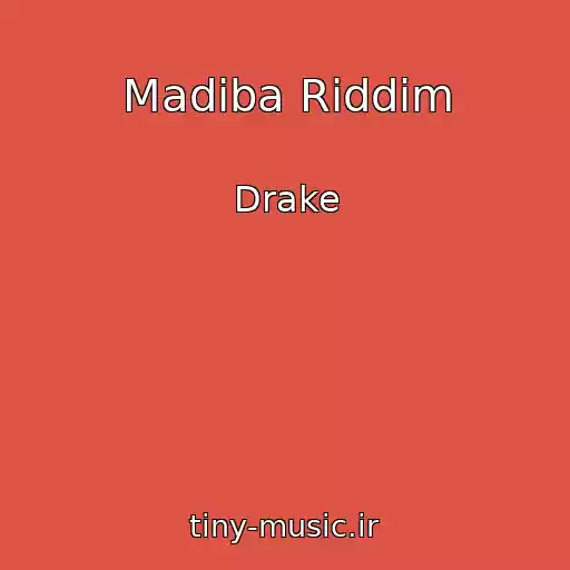 کاور آهنگ Madiba Riddim از Drake