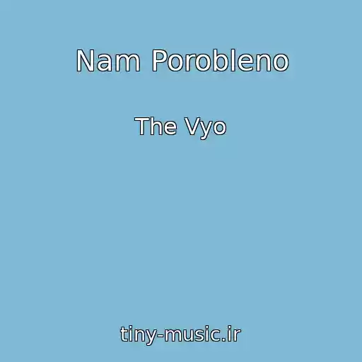 کاور آهنگ Nam Porobleno از The Vyo