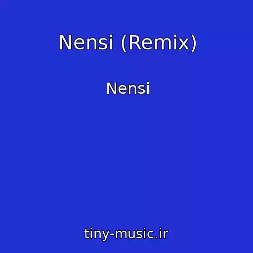 کاور آهنگ Nensi (Remix) از Nensi