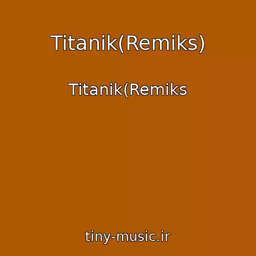 کاور آهنگ Titanik(Remiks) از Titanik(Remiks