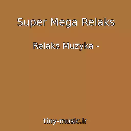کاور آهنگ Super Mega Relaks از Relaks Muzyka -