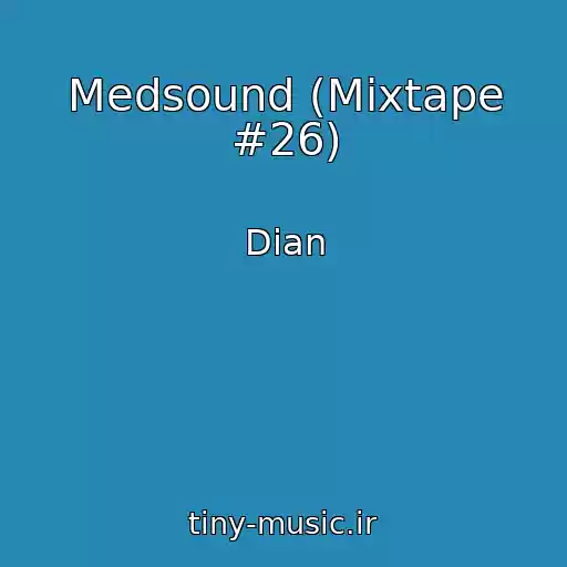 کاور آهنگ Medsound (Mixtape #26) از Dian