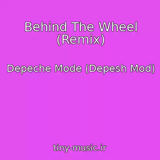 کاور آهنگ Behind The Wheel (Remix) از Depeche Mode (Depesh Mod)