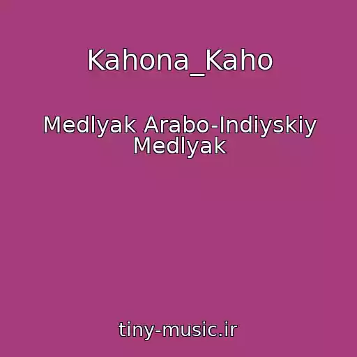 کاور آهنگ Kahona_Kaho از Medlyak Arabo-Indiyskiy Medlyak