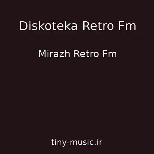 کاور آهنگ Diskoteka Retro Fm از Mirazh Retro Fm