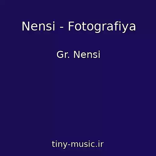کاور آهنگ Nensi - Fotografiya از Gr. Nensi