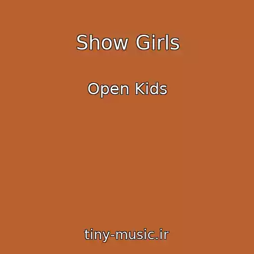 کاور آهنگ Show Girls از Open Kids