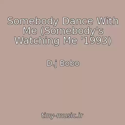 کاور آهنگ Somebody Dance With Me (Somebody's Watching Me '1993) از D.j Bobo