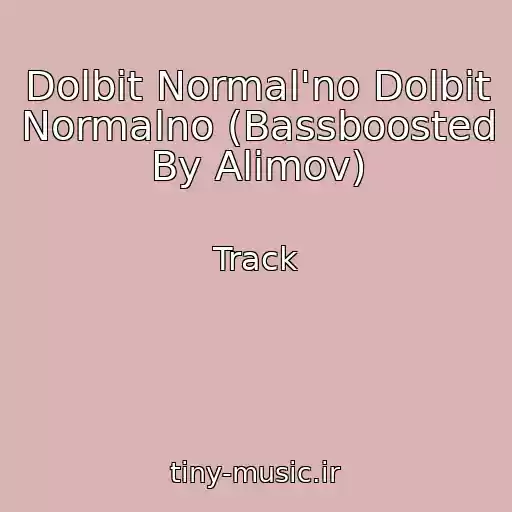 کاور آهنگ Dolbit Normal'no Dolbit Normalno (Bassboosted By Alimov) از Track