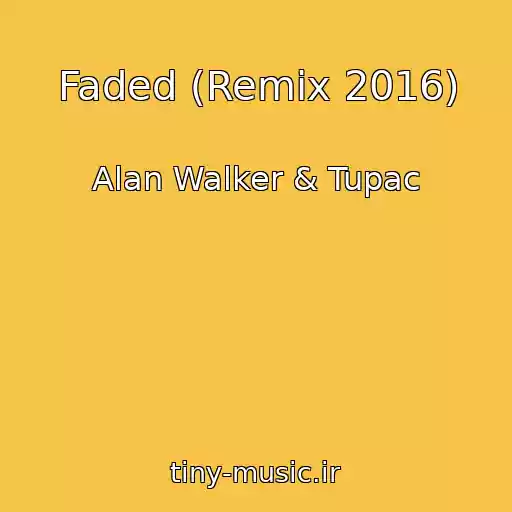 کاور آهنگ Faded (Remix 2016) از Alan Walker & Tupac