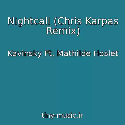 کاور آهنگ Nightcall (Chris Karpas Remix) از Kavinsky Ft. Mathilde Hoslet