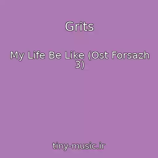 کاور آهنگ Grits از My Life Be Like (Ost Forsazh 3)