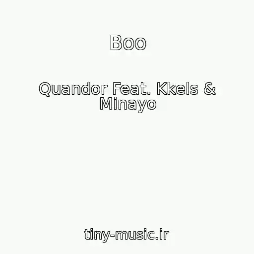 کاور آهنگ Boo از Quandor Feat. Kkels & Minayo