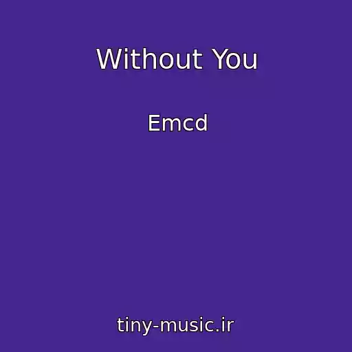 کاور آهنگ Without You از Emcd