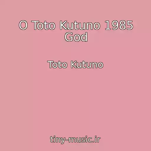 کاور آهنگ O Toto Kutuno 1985 God از Toto Kutuno