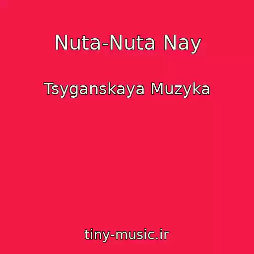 کاور آهنگ Nuta-Nuta Nay از Tsyganskaya Muzyka