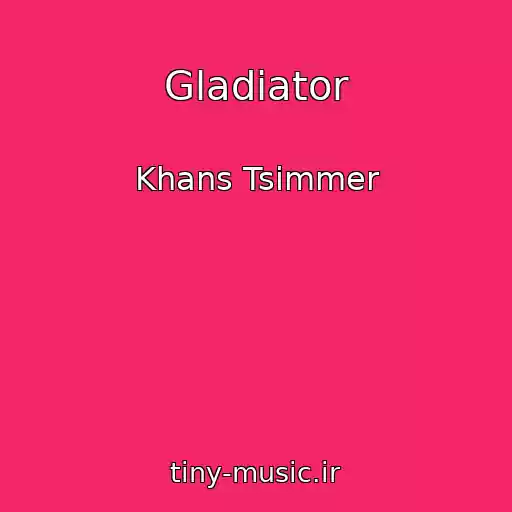 کاور آهنگ Gladiator از Khans Tsimmer