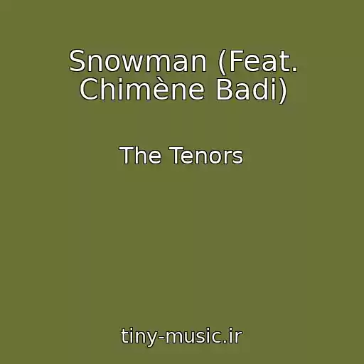 کاور آهنگ Snowman (Feat. Chimène Badi) از The Tenors