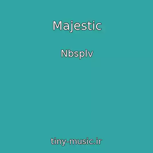 کاور آهنگ Majestic از Nbsplv