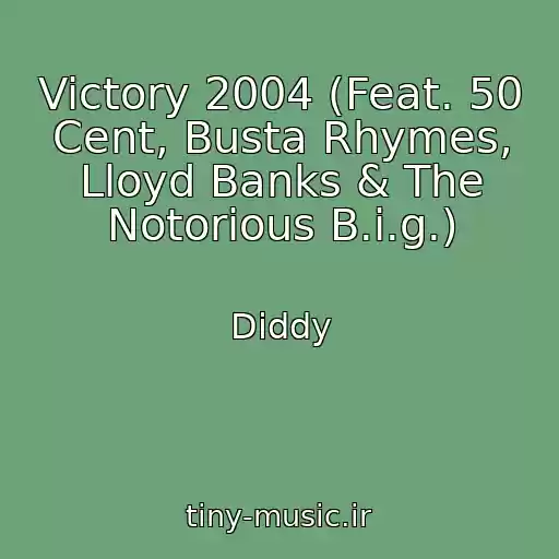 کاور آهنگ Victory 2004 (Feat. 50 Cent, Busta Rhymes, Lloyd Banks & The Notorious B.i.g.) از Diddy