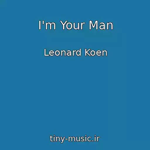 کاور آهنگ I'm Your Man از Leonard Koen