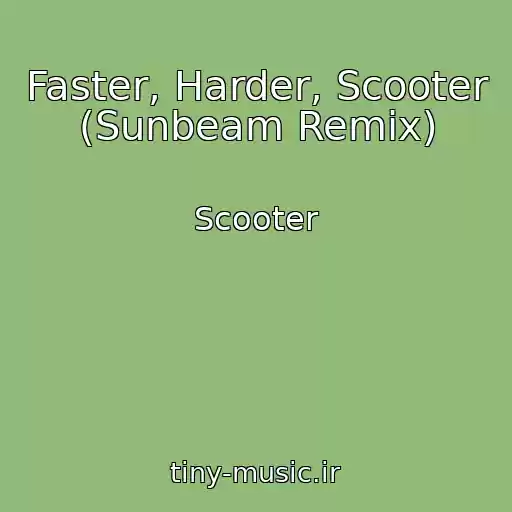 کاور آهنگ Faster, Harder, Scooter (Sunbeam Remix) از Scooter